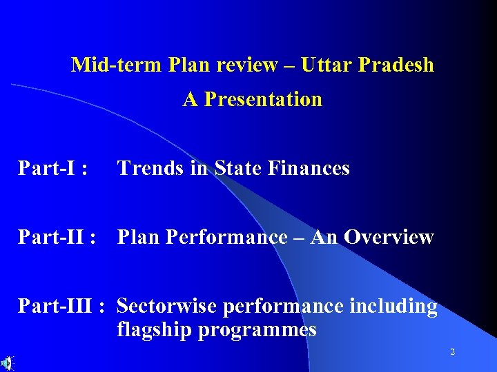 Mid-term Plan review – Uttar Pradesh A Presentation Part-I : Trends in State Finances