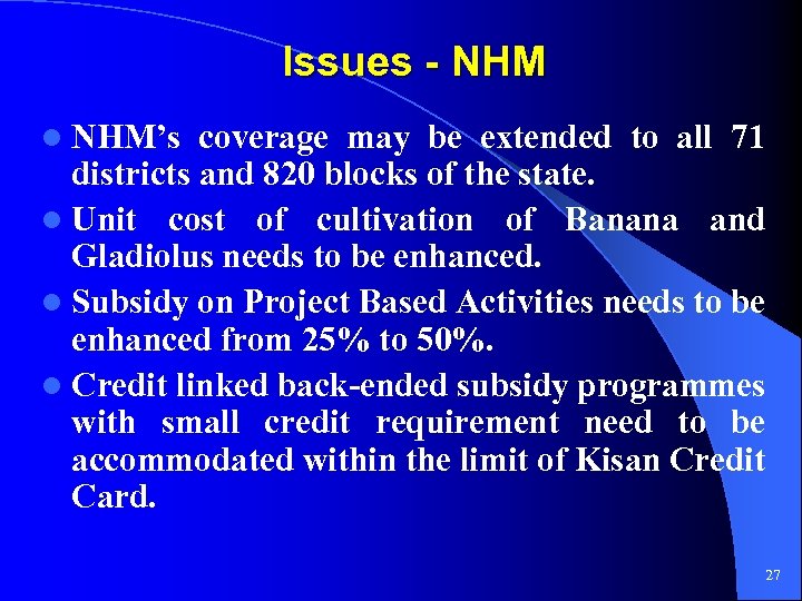 Issues - NHM’s coverage may be extended to all 71 districts and 820 blocks