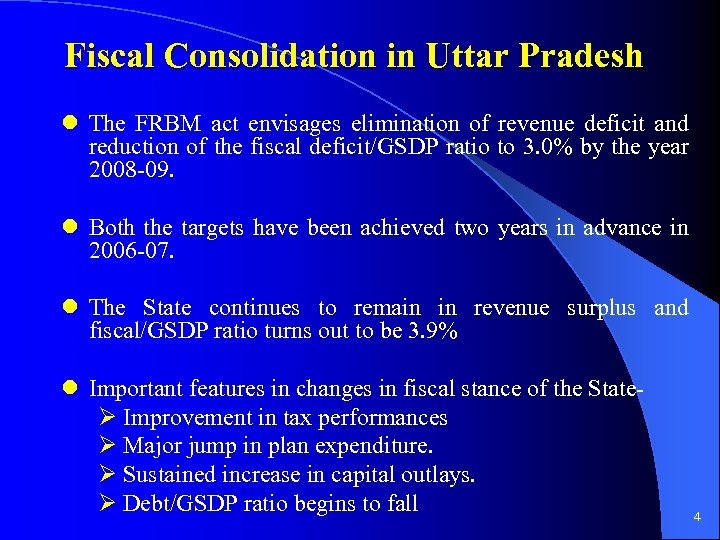 Fiscal Consolidation in Uttar Pradesh The FRBM act envisages elimination of revenue deficit and
