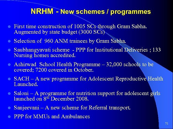 NRHM - New schemes / programmes First time construction of 1005 SCs through Gram