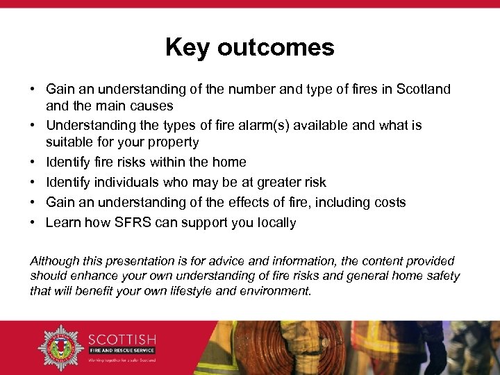 Key outcomes • Gain an understanding of the number and type of fires in