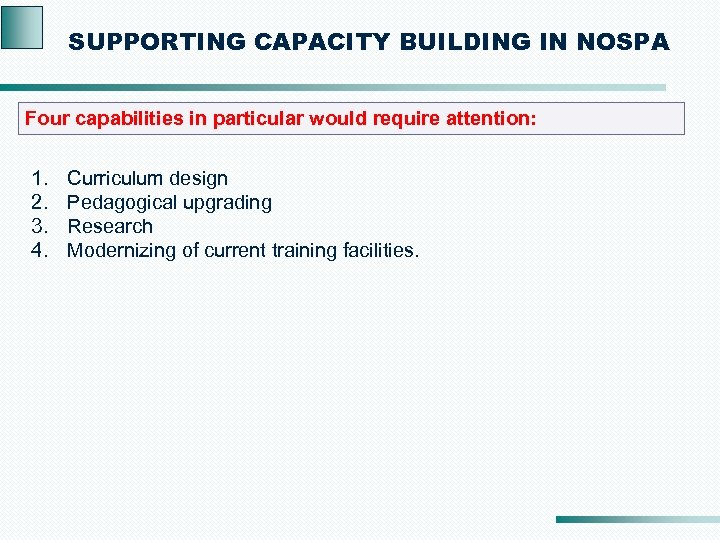 SUPPORTING CAPACITY BUILDING IN NOSPA Four capabilities in particular would require attention: 1. 2.