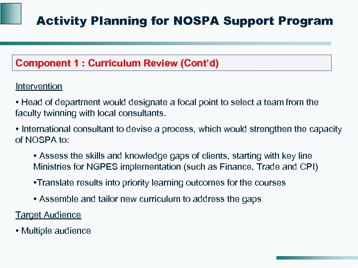 Activity Planning for NOSPA Support Program Component 1 : Curriculum Review (Cont’d) Intervention •