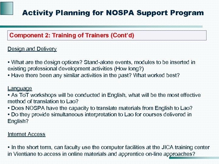 Activity Planning for NOSPA Support Program Component 2: Training of Trainers (Cont’d) Design and