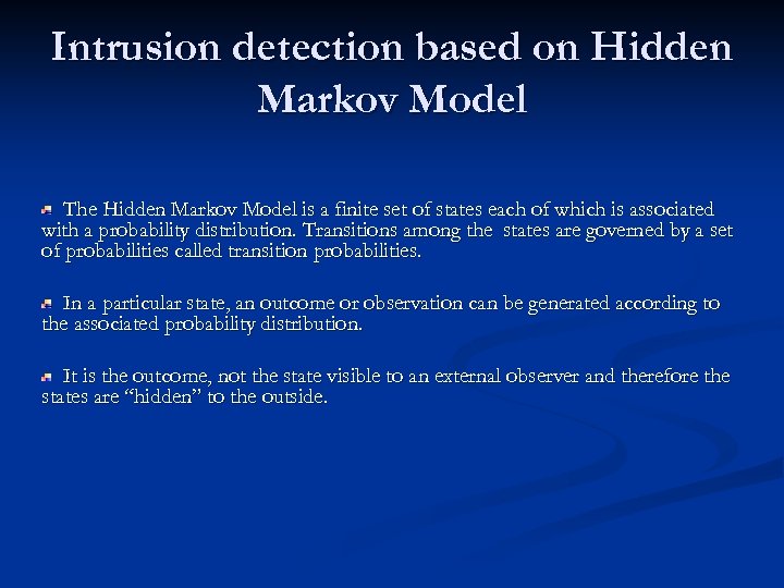 Intrusion detection based on Hidden Markov Model The Hidden Markov Model is a finite