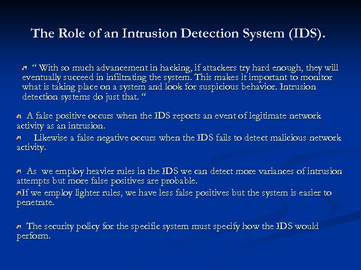 The Role of an Intrusion Detection System (IDS). “ With so much advancement in