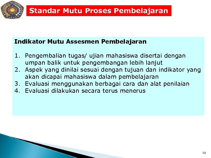 Standar Mutu Proses Pembelajaran Indikator Mutu Assesmen Pembelajaran 1. Pengembalian tugas/ ujian mahasiswa disertai