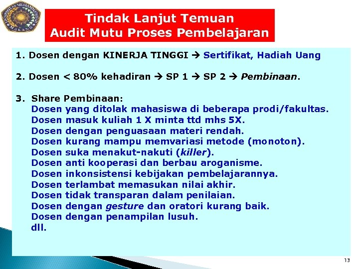 Tindak Lanjut Temuan Audit Mutu Proses Pembelajaran 1. Dosen dengan KINERJA TINGGI Sertifikat, Hadiah