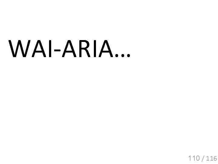 WAI-ARIA… 110 / 116 