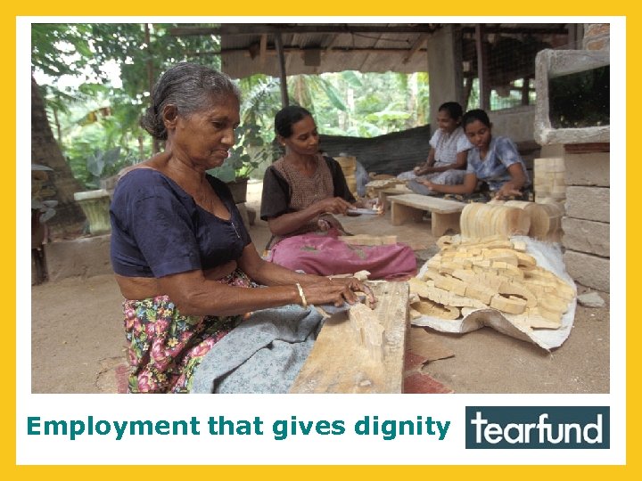 Employment that gives dignity 