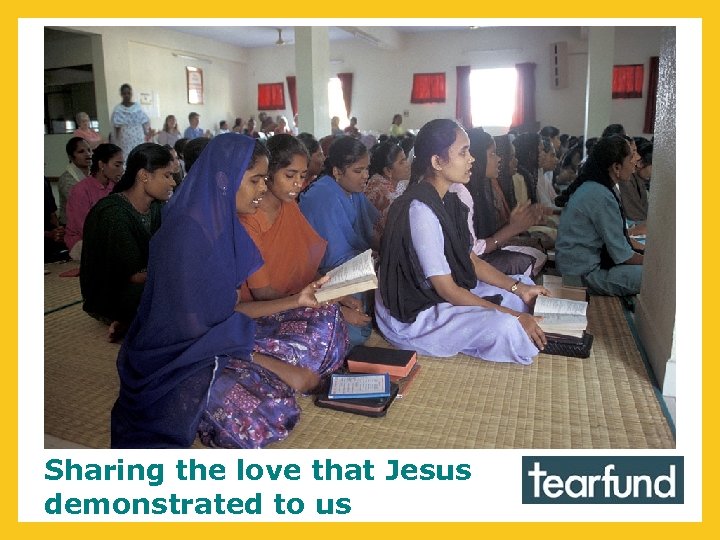 Sharing the love that Jesus demonstrated to us 