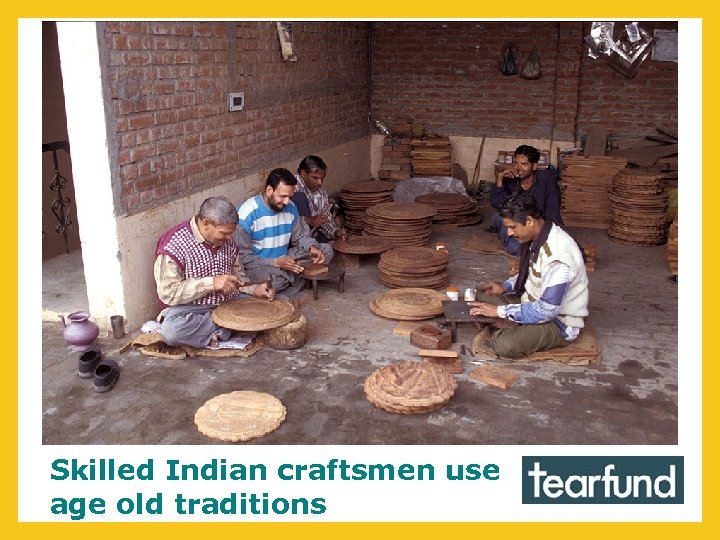 Skilled Indian craftsmen use age old traditions 