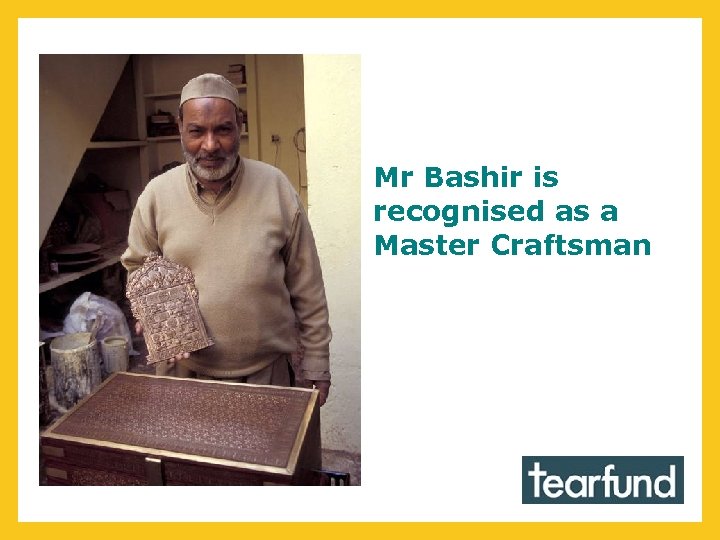 Mr Bashir is recognised as a Master Craftsman 