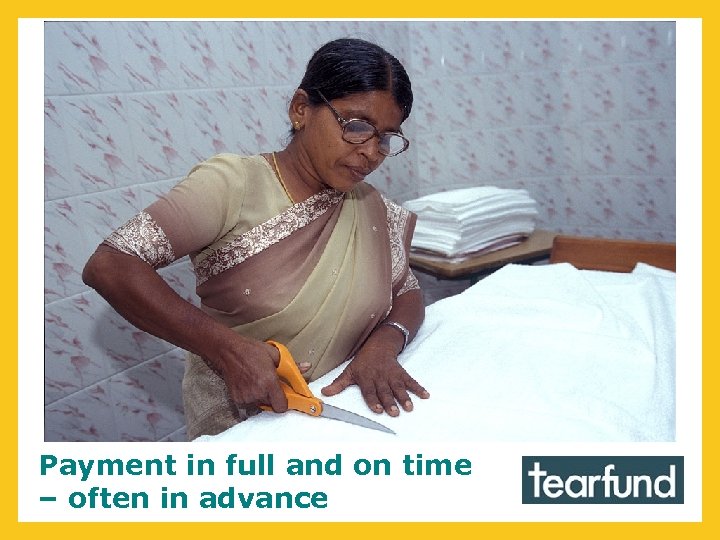 Payment in full and on time – often in advance 