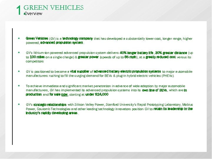1. GREEN VEHICLES Overview § Green Vehicles (GV) is a technology company that has