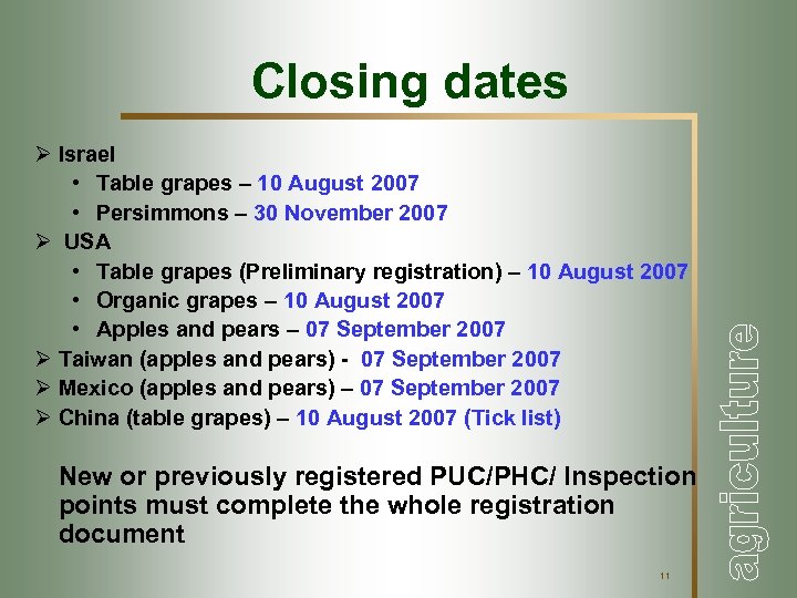 Closing dates Ø Israel • Table grapes – 10 August 2007 • Persimmons –