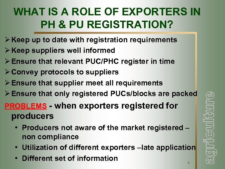 WHAT IS A ROLE OF EXPORTERS IN PH & PU REGISTRATION? Ø Keep up