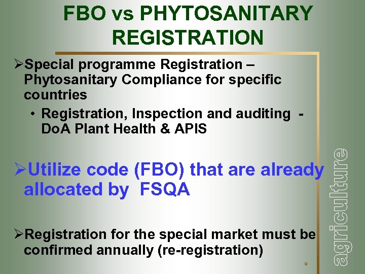 FBO vs PHYTOSANITARY REGISTRATION ØSpecial programme Registration – Phytosanitary Compliance for specific countries •