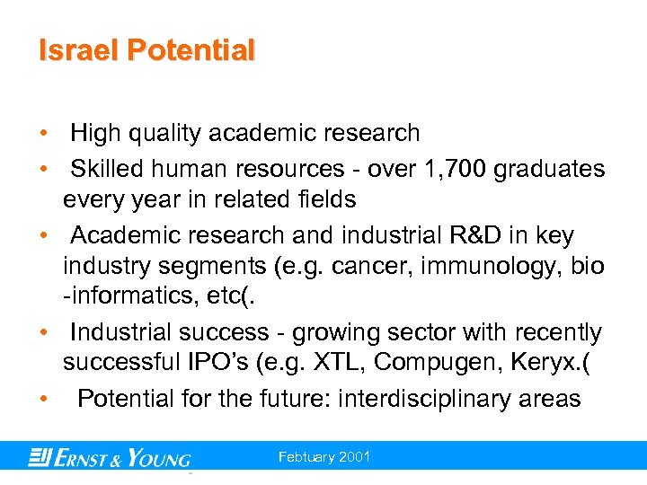 Israel Potential • High quality academic research • Skilled human resources - over 1,