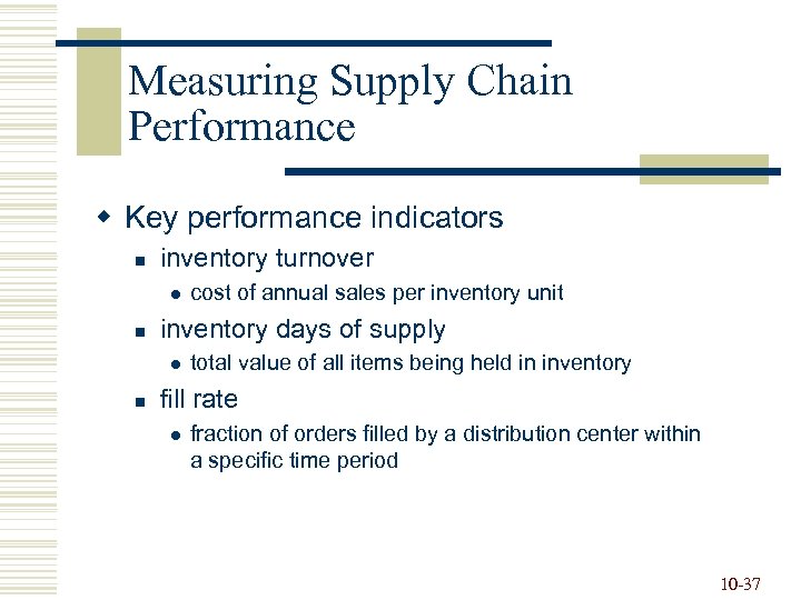 Measuring Supply Chain Performance w Key performance indicators n inventory turnover l n inventory