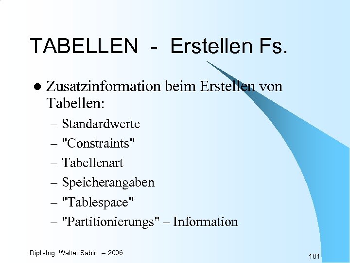 TABELLEN - Erstellen Fs. l Zusatzinformation beim Erstellen von Tabellen: – Standardwerte – 