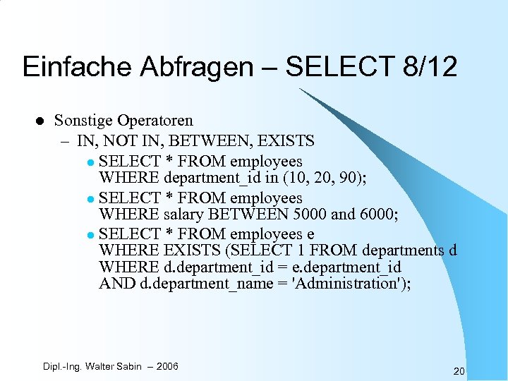 Einfache Abfragen – SELECT 8/12 l Sonstige Operatoren – IN, NOT IN, BETWEEN, EXISTS