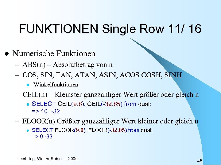 FUNKTIONEN Single Row 11/ 16 l Numerische Funktionen – ABS(n) – Absolutbetrag von n