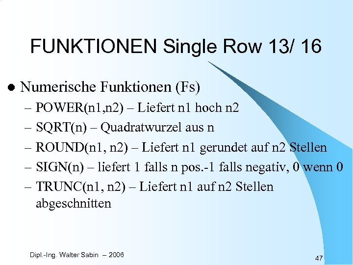 FUNKTIONEN Single Row 13/ 16 l Numerische Funktionen (Fs) – POWER(n 1, n 2)