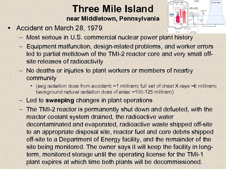 Three Mile Island near Middletown, Pennsylvania • Accident on March 28, 1979 – Most