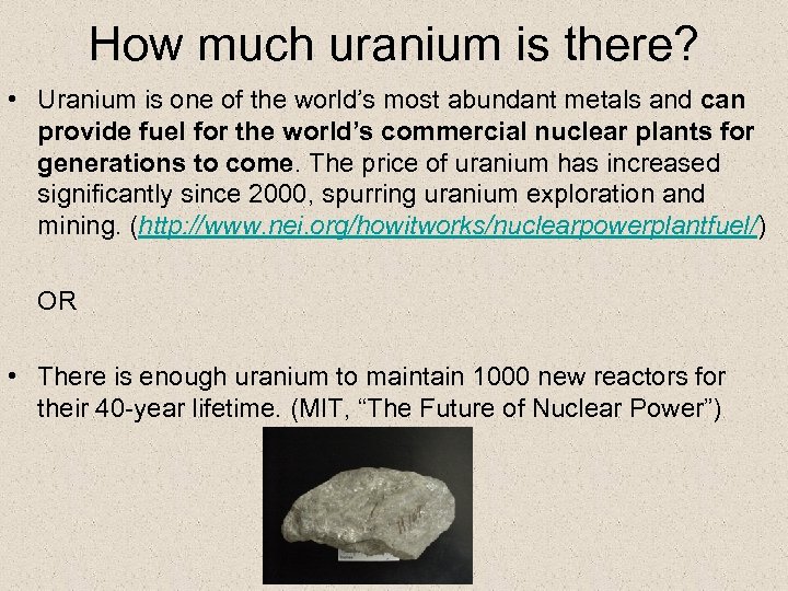 How much uranium is there? • Uranium is one of the world’s most abundant