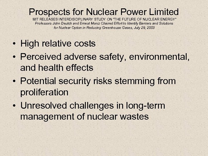 Prospects for Nuclear Power Limited MIT RELEASES INTERDISCIPLINARY STUDY ON 