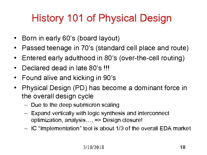 History 101 of Physical Design • • • Born in early 60’s (board layout)