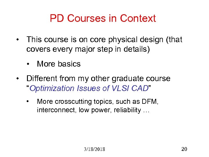 PD Courses in Context • This course is on core physical design (that covers