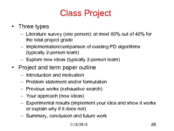 Class Project • Three types – Literature survey (one person): at most 80% out