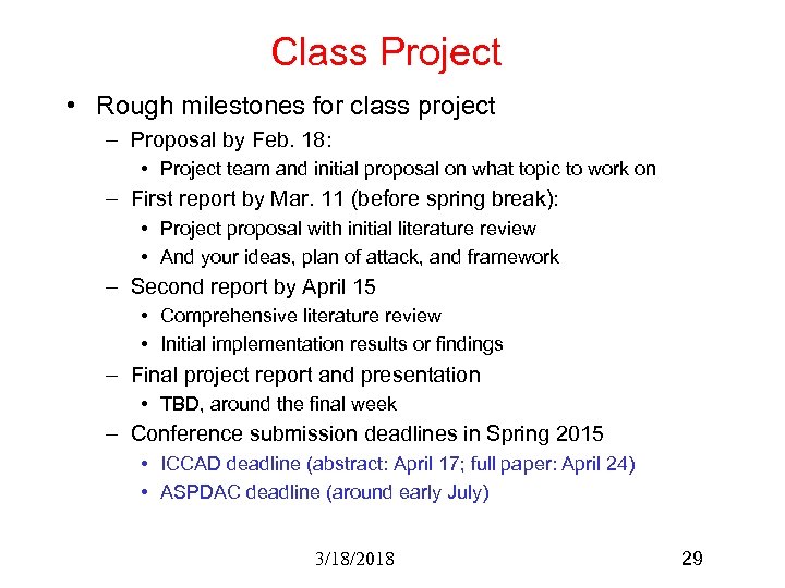 Class Project • Rough milestones for class project – Proposal by Feb. 18: •