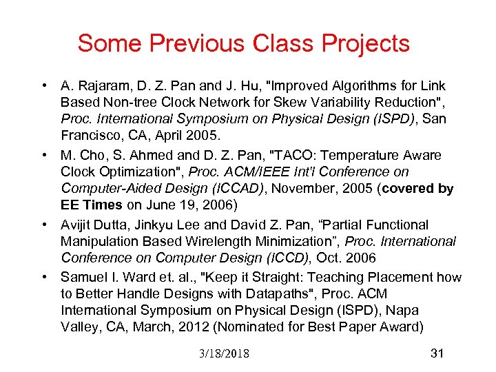 Some Previous Class Projects • A. Rajaram, D. Z. Pan and J. Hu, 