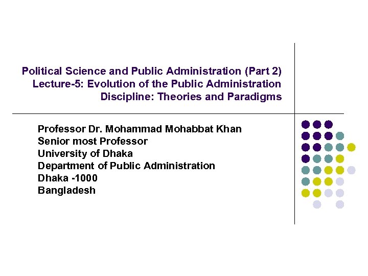 Political Science and Public Administration (Part 2) Lecture-5: Evolution of the Public Administration Discipline: