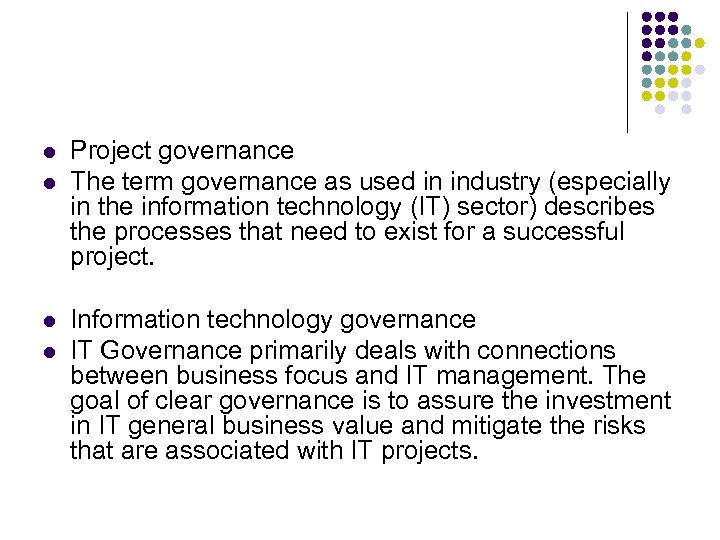 l l Project governance The term governance as used in industry (especially in the