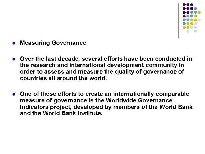 l Measuring Governance l Over the last decade, several efforts have been conducted in