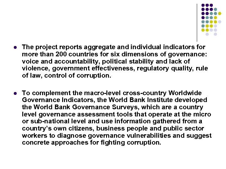 l The project reports aggregate and individual indicators for more than 200 countries for