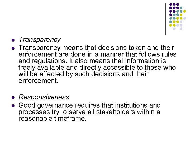 l l Transparency means that decisions taken and their enforcement are done in a