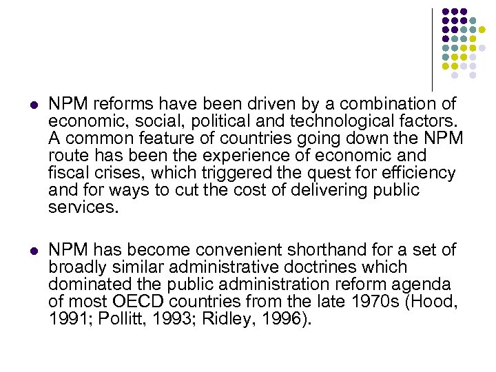 l NPM reforms have been driven by a combination of economic, social, political and