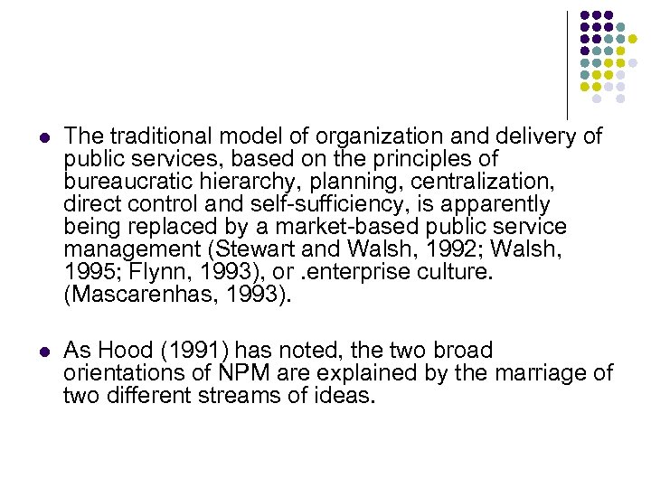 l The traditional model of organization and delivery of public services, based on the