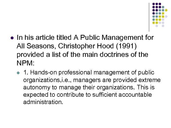 l In his article titled A Public Management for All Seasons, Christopher Hood (1991)