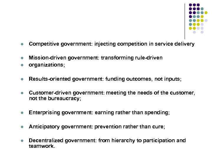 l Competitive government: injecting competition in service delivery l l Mission-driven government: transforming rule-driven