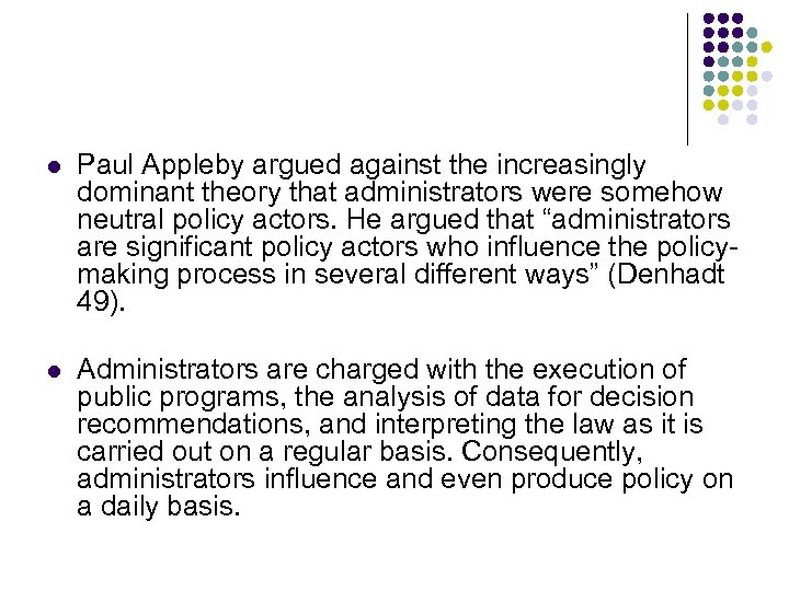 l Paul Appleby argued against the increasingly dominant theory that administrators were somehow neutral