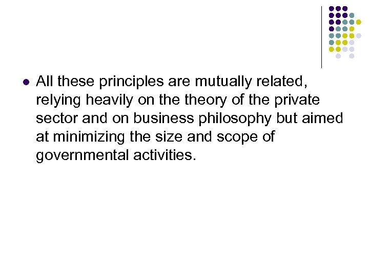 l All these principles are mutually related, relying heavily on theory of the private