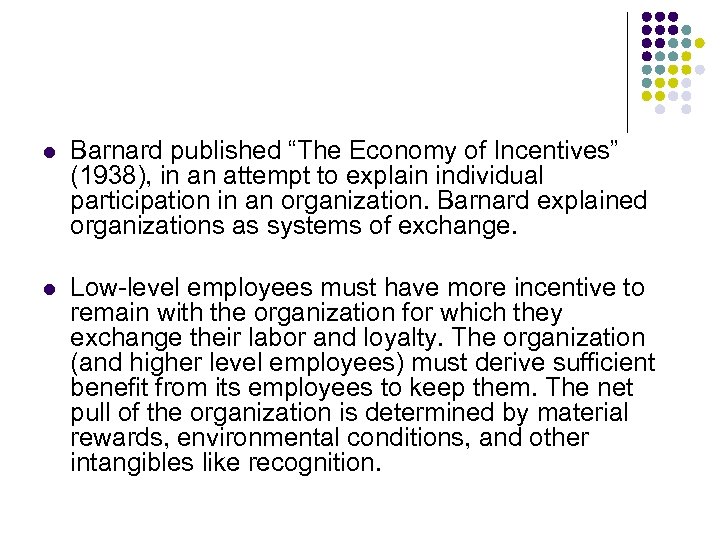 l Barnard published “The Economy of Incentives” (1938), in an attempt to explain individual