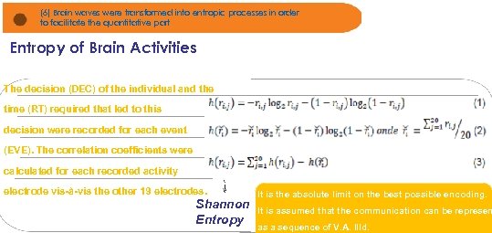 (6) Brain waves were transformed into entropic processes in order to facilitate the quantitative