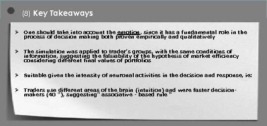 (8) Key Takeaways Ø One should take into account the emotion, since it has